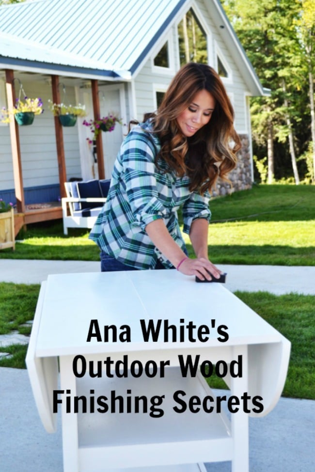 ana white outdoor wood finishing secrets