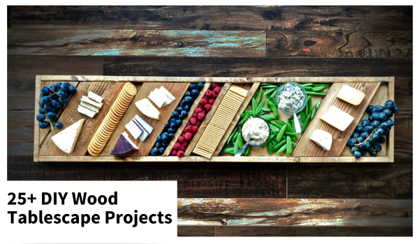 wood tablescape projects